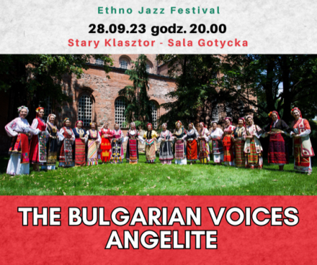 Ethno Jazz Festival - THE BULGARIAN VOICES ANGELITE - koncert