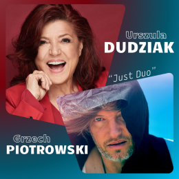 Urszula Dudziak & Grzech Piotrowski "Just Duo" - koncert