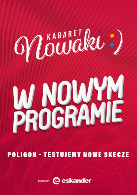 Kabaret Nowaki - W nowym programie: Poligon - testujemy nowe skecze - kabaret