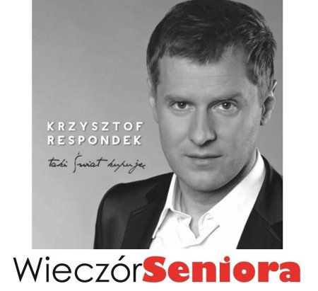 Wieczór Seniora - Biesiada z Krzysztofem Respondkiem - kabaret