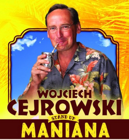 Maniana - stand-up Wojciecha Cejrowskiego - stand-up