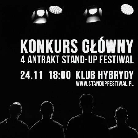 4 Antrakt Stand-up Festiwal: Konkurs Główny - stand-up