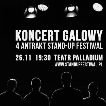 4 Antrakt Stand-up Festiwal: Koncert Galowy - stand-up