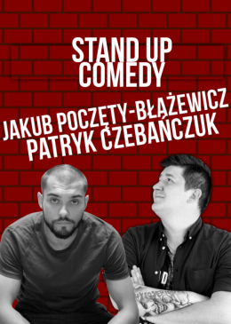 Stand Up: Patryk Czebańczuk i Jakub Poczęty-Błażewicz - stand-up