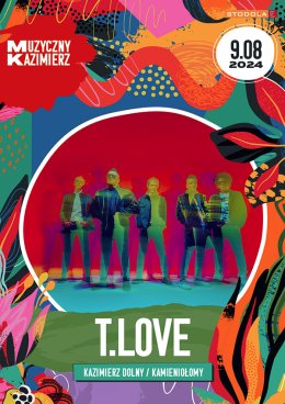 Muzyczny Kazimierz: T.LOVE - festiwal