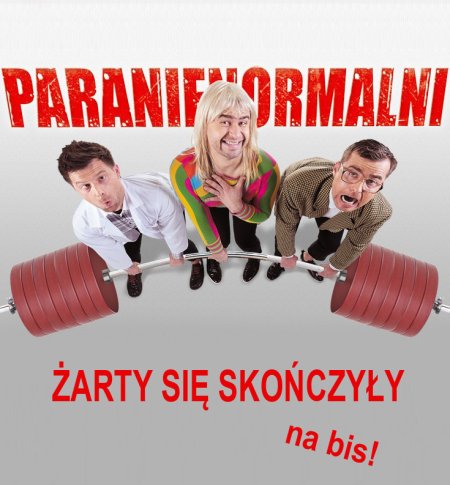 Kabaret Paranienormalni - "Żarty się skończyły" na bis! - kabaret