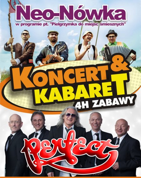 Kabaret & Koncert - z udziałem Kabaretu Neo-Nówka i Zespołu Perfect - kabaret