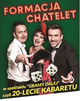 Formacja Chatelet - Gramy dalej czyli 20-lecie - kabaret