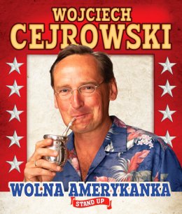 Wojciech Cejrowski - Wolna Amerykanka - stand-up