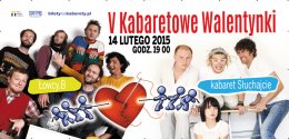 V Kabaretowe Walentynki - Łowcy.B i Kabaret Słuchajcie - kabaret