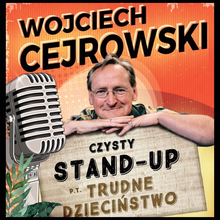 Wojciech Cejrowski - Trudne dzieciństwo - stand-up
