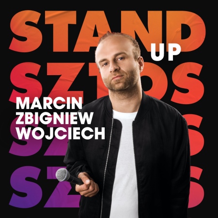 Marcin Zbigniew Wojciech - "SZTOS" - stand-up