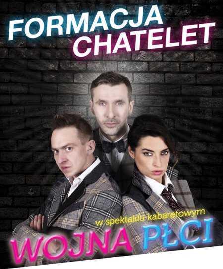 Formacja Chatelet - Wojna płci - kabaret