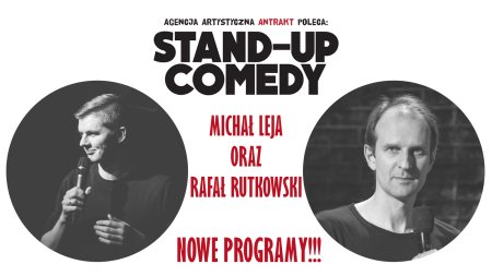 Michał Leja i Rafał Rutkowski - nowe programy Stand-Up Comedy - kabaret