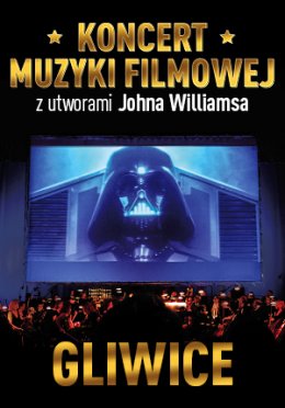 Koncert Muzyki Filmowej - John Williams - Gliwice - koncert