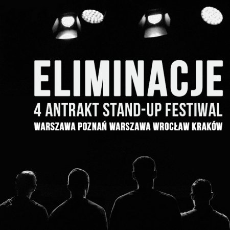 4 Antrakt Stand-up Festiwal: Eliminacje - stand-up