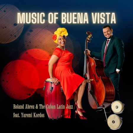 Music Of Buena Vista: Roland Abreu & The Cuban Latin Jazz feat. Yaremi Kordos - koncert