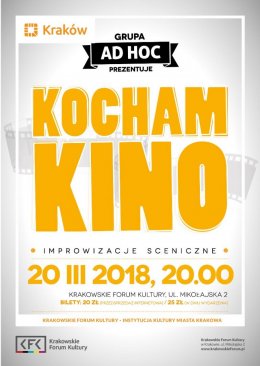 Grupa AD HOC prezentuje: KOCHAM KINO - improwizacje sceniczne - kabaret