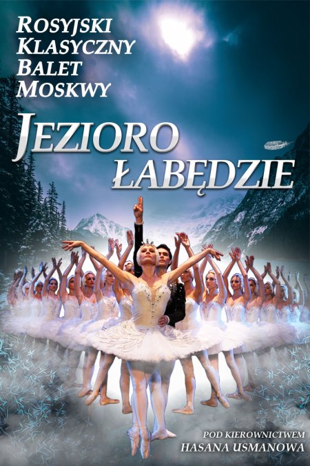 Jezioro Łabędzie - Rosyjski Klasyczny Balet Moskwy - spektakl