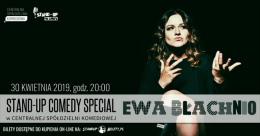 Stand-up comedy special: Ewa Błachnio + support - stand-up