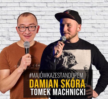 Majówka ze stand-upem: Damian Skóra, Tomek Machnicki - stand-up