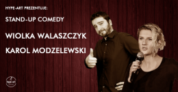 Stand-up | Wiolka Walaszczyk & Karol Modzelewski - stand-up