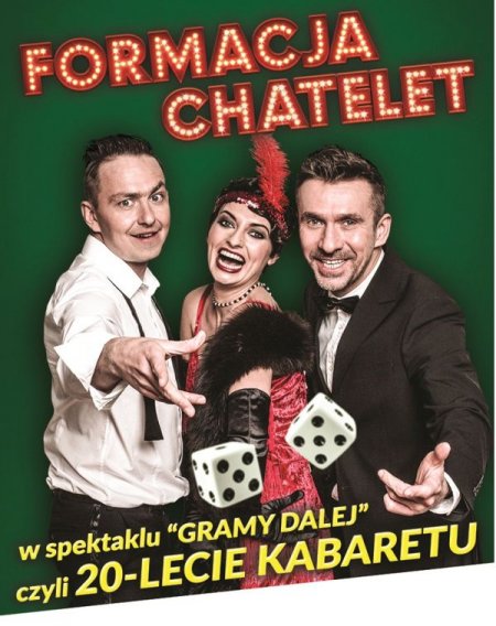 Formacja Chatelet - Gramy dalej czyli 20-lecie - kabaret