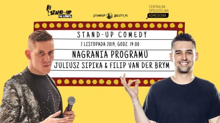 Stand-up: Juliusz Sipika, Filip van der Brym - nagrania programu - stand-up