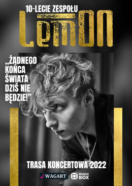 LemON - 10 lecie zespołu + goście: Mela Koteluk, Sławek Uniatowski - koncert