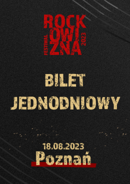 BILET JEDNODNIOWY: 18.08.2023 Rockowizna Festiwal Poznań - festiwal