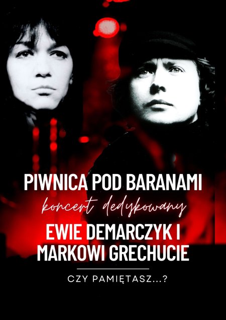 Czy pamiętasz? - koncert dedykowany Ewie Demarczyk i Markowi Grechucie w wykonaniu Piwnicy pod Baranami - koncert