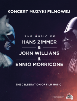 Koncert Muzyki Filmowej  - The music of Hans Zimmer & John Williams & Ennio Morricone - koncert